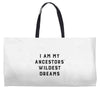 i am my ancestors' wildest dreams Weekender Totes