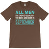 all men are created equal but the best are born in september T-Shirt