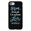 Mom Great Job I'm Awesome Love Happy Mother's Day iPhone 8