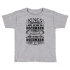 Real Kings Are Born On December 14 Toddler T-shirt