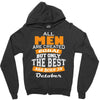 all men are created equal but only the best are born in october Zipper Hoodie