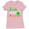 i rish don't get drunk we get awesome Ladies Fitted T-Shirt