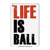 life is ball iPad Mini 4