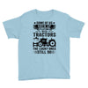 Some Of Us Grew Up Playing With Tractors The Lucky Ones Still Do Youth Tee