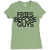 fries before guys Ladies Fitted T-Shirt