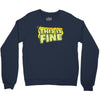 this is fine Crewneck Sweatshirt