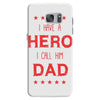 i have a hero i call him dad 3 Samsung Galaxy S7