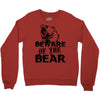 Beware Of The Bear Crewneck Sweatshirt