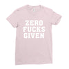 Zero Fucks Given Ladies Fitted T-Shirt