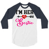 i'm her bestie 3/4 Sleeve Shirt