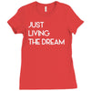 just living livin the dream Ladies Fitted T-Shirt