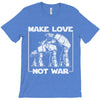 make love not war at at T-Shirt