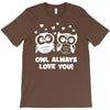 owl always love you T-Shirt
