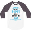 The Best Poppy Was Born In May 3/4 Sleeve Shirt