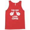 this guy loves coffee Tank Top