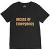 incase of emergency V-Neck Tee
