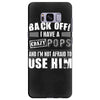 back off i have a crazy pops and i'm not afraid to user him. Samsung Galaxy S8 Plus