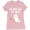 Im Here For The Booz Ladies Fitted T-Shirt