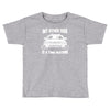 my other ride is a time machine Toddler T-shirt