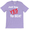 Yes To Sex! T-Shirt