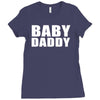 baby daddy t shirt funny daddy fathers day tee father to be family reu Ladies Fitted T-Shirt