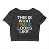 This Is What Trans Looks Like Crop Top