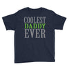 coolest daddy ever Youth Tee