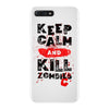 Keep Calm And Kill Zombies iPhone 7 Plus Case