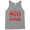 you cant buy love but you can rescue it Tank Top