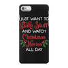 i just want to bake stuff and watch christmas movies all day iPhone 7 Case