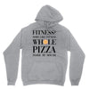 fitness  more like fitness whole pizza inside my mouth Unisex Hoodie