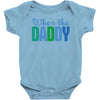 who's the daddy christmas Baby Onesie