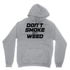 don't smoke shit weed Unisex Hoodie