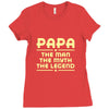 papa the man the myth the legend Ladies Fitted T-Shirt