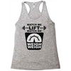 watch me lift watch me weigh weigh Racerback Tank