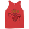 give me cofee or wine Tank Top