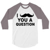 i mustache you 3/4 Sleeve Shirt