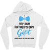 I'm Your Father's Day Gift  Says You're Welcome Baby Boy Zipper Hoodie
