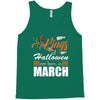 Halloween Kings Are Born In March Tank Top