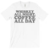 whiskey all night coffee all day T-Shirt