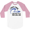 I Don't Care How Many Miles Per Gallon 3/4 Sleeve Shirt