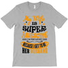My Wife Is Super Awesome Her Husband T-Shirt