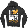 I Love Pumpkin Spice Everything Zipper Hoodie