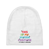 This Is My Human Costume I'm Really a Unicorn Baby Beanies