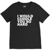i would cuddle you so hard V-Neck Tee