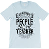 My Favorite People Call Me Teacher T-Shirt