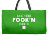 Shut Your Fookin Mouth Weekender Totes
