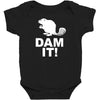 dam it! Baby Bodysuit