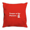 viagra is for pussies Throw Pillow
