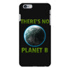 there is no planet  b earth day iPhone 6 Plus/6s Plus Case